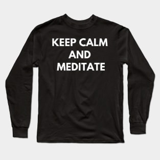 Keep Calm And Meditate Long Sleeve T-Shirt